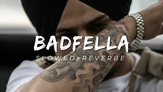 Badfella SLOWED+REVERBE| PBX 1 | Sidhu Moose Wala | Harj Nagra |