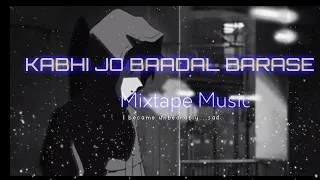 Mixtape Music - Kabhi Jo Baadal Barase || TRAP MUSIC Video Song_ Arijit Singh