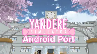 Yandere Simulator Android Port is Here! + DL by @NikorasuDev