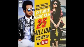 ---Car Mein Music Baja - Neha Kakkar, Tony Kakkar ( Official Video) Neha Kakkar Tony Kakkar