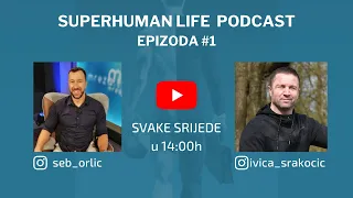 Superhuman life podcast #1 Sebastijan Orlić