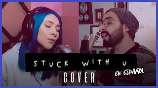 Ariana Grande & Justin Bieber - Stuck with U (COVER EN ESPAÑOL) | 🇲🇽Gret Rocha ft. John Vince🇺🇸