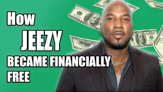 How JEEZY became Financially Free