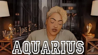 AQUARIUS "Had Me Buzzing! This Is Only The Beginning!" MAY 27 - JUNE 2