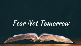 Fear Not Tomorrow | Accompaniment | Piano | Minus One