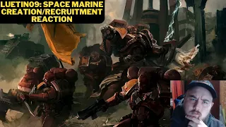 Luetin09: Space Marine Creation/Recruitment Reaction