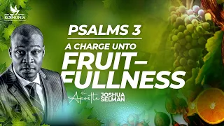 PSALM.3 (A CHARGE UNTO FRUITFULNESS)|AGAPE INT’L ANNUAL CONVENTION 2023|AKURE-NIGERIA|APOSTLE SELMAN