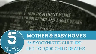 Mother and Baby Homes: Report's apology for 9,000 child deaths and “misogynistic culture” | 5 News