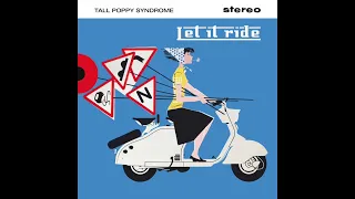 Tall Poppy Syndrome "Let It Ride"