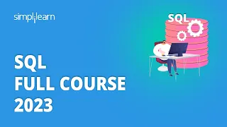 🔥 SQL Full Course 2023 | SQL For Beginners | MySQL Full Course | SQL Training | Simplilearn