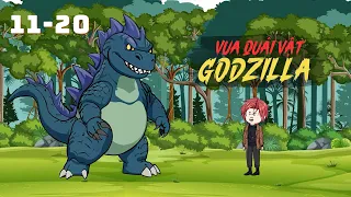 Full 11 - 20 | Vua Quái Vật Godzilla | Gà Review