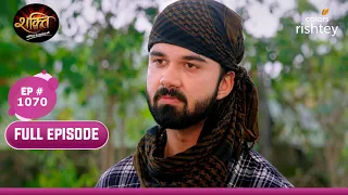 Soham को मिला एक और मौका!! | Shakti | शक्ति | Full Episode | Ep. 1070