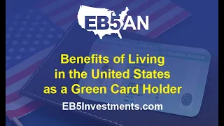 Benefits of Living in the United States as a Green Card Holder