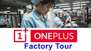 OnePlus Mobile Factory Tour | Making 360