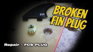 Repair broken Fin Plug - FCS 1