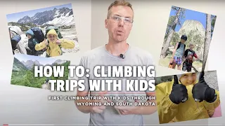 How to Plan Epic Climbing & Hiking Trip for Kids (Ages 7 & 9)-Tetons, Wind River, Yellowstone & More