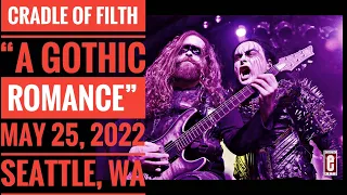 CRADLE OF FILTH | “A Gothic Romance (Red Roses For The Devil's Whore)” | May 25, 2022 | Seattle, WA