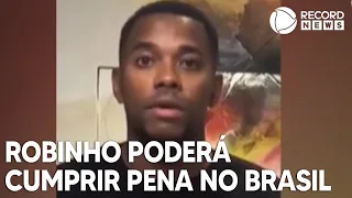 Atacante Robinho poderá cumprir pena no Brasil