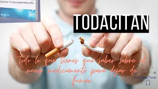 🚬TODACITAN🚬 El nuevo fármaco "milagroso" para dejar de fumar 🚭