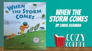 When The Storm Comes By Linda Ashman and Taeeun Yoo I My Cozy Corner Storytime Read Aloud