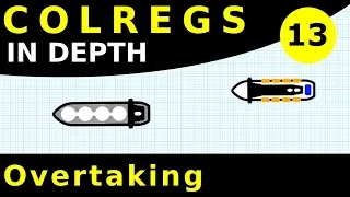 Rule 13: Overtaking | COLREGS In Depth