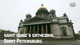 Saint Isaac's Cathedral. Saint Petersburg. "Real Russia" ep.132 (4K)