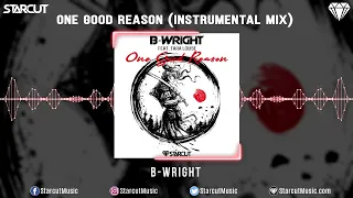 B-Wright - One Good Reason (Instrumental Mix)