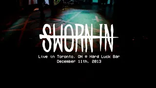 (4K THROWBACK) Sworn In - FULL SET - Live @ The Hard Luck Bar / Toronto (12.11.2013)