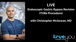LIVE Endoscopic Gastric Bypass Revision (TORe procedure)