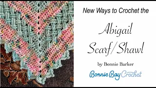 New Ways to Crochet the Abigail Scarf:Shawl!