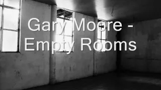 Gary Moore -  Empty Rooms with lyrics..