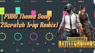 PUBG Theme Song 2Scratch Trap Remix Remake FL Studio Mobile