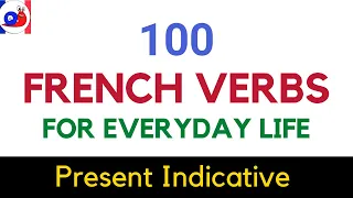 Learn 100 Useful French Verbs [Everyday Life]