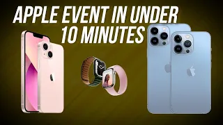 Apple Event In Under 10 Minutes: iPhone 13 Series, New Apple Watch & More