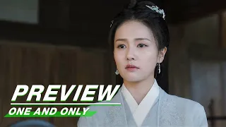 Preview: Without Looking Back, Jr. Nanchen King Left | One And Only EP04 | 周生如故 | iQIYI