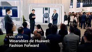 Conoce lo nuevo de HUAWEI wearables en la MWC 2024