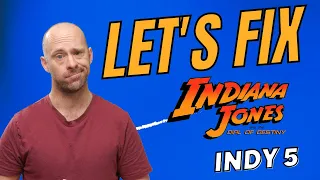 Let's Fix Indiana Jones 5!