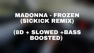 MADONNA - FROZEN SICKICK REMIX 2021 (TikTok Remix) | 8DAUDIO/SLOWED/BASS BOOSTED 🔊| Use Headphones