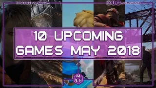 10 AWESOME Upcoming Games May 2018 - New releases for PS4, XB1, Switch & PC