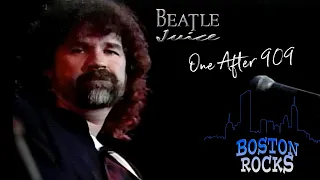 Brad Delp and BeatleJuice  - One After 909 - Boston Rocks!