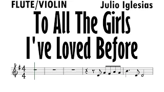 To All The Girls I've Love Before Flute Violin Sheet Music Backing Track Play Along Partitura