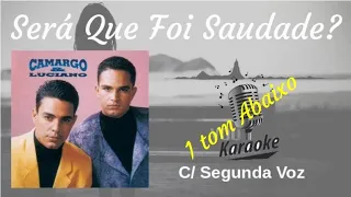 Será Que Foi Saudade - karaokê c/ segunda voz c/ letra (1 TOM ABAIXO) - Zezé di Camargo e Luciano