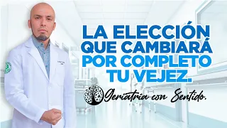 LA ELECCIÓN QUE CAMBIARÁ POR COMPLETO TU VEJEZ