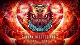 Psychedelic Trance mix -  Our Tribe'   Sahman Records Vol [Guest Mix]