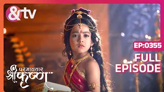 Indian Mythological Journey of Lord Krishna Story - Paramavatar Shri Krishna - Episode 355 - And TV