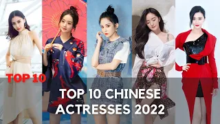 Top 10 Chinese Actresses 2022