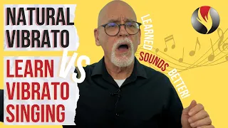 Natural Vibrato Vs Learn Vibrato Singing - Learned Sounds Better!