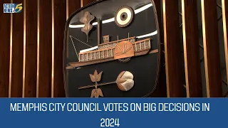 Memphis City Council votes on big decisions in 2024