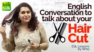 English Conversation Lesson to talk about ‘HAIRCUT’ – English Lesson to learn new Vocabulary