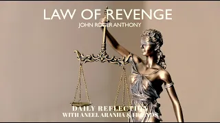 February 27, 2021 - Law of Revenge - A Reflection on Matthew 5:43-48.